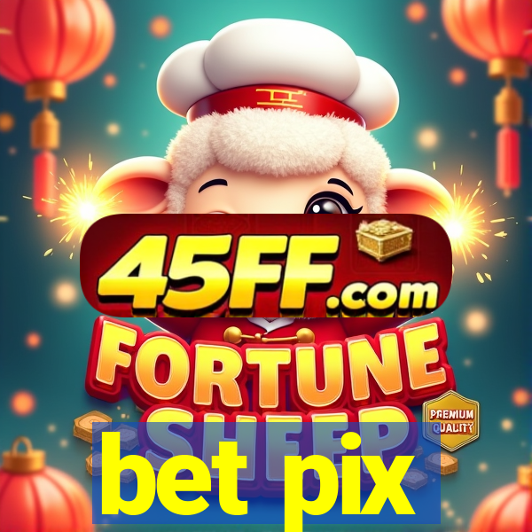 bet pix